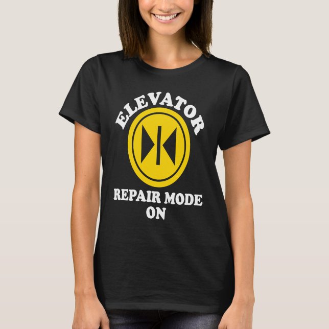 Elevator Mechanic Repair Mode On T-Shirt (Vorderseite)