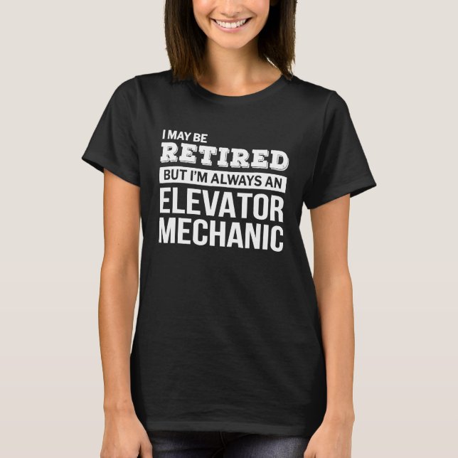 Elevator Mechanik T Ruhestand T-Shirt (Vorderseite)