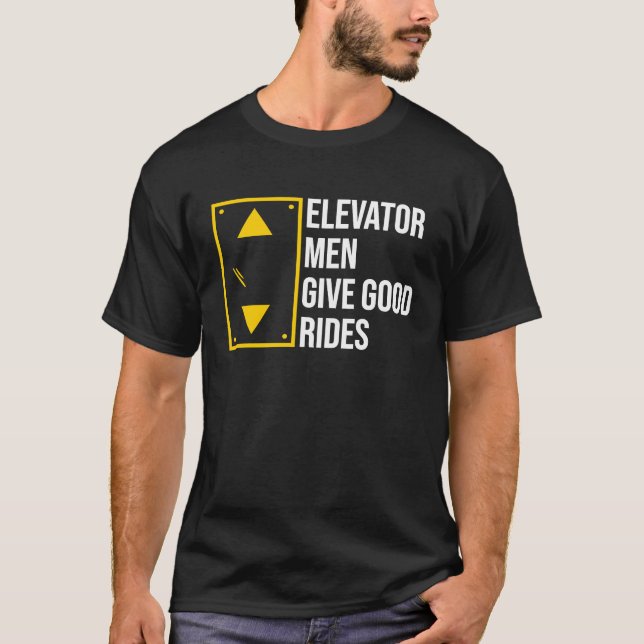 Elevator Men Give Good Rides T-Shirt (Vorderseite)