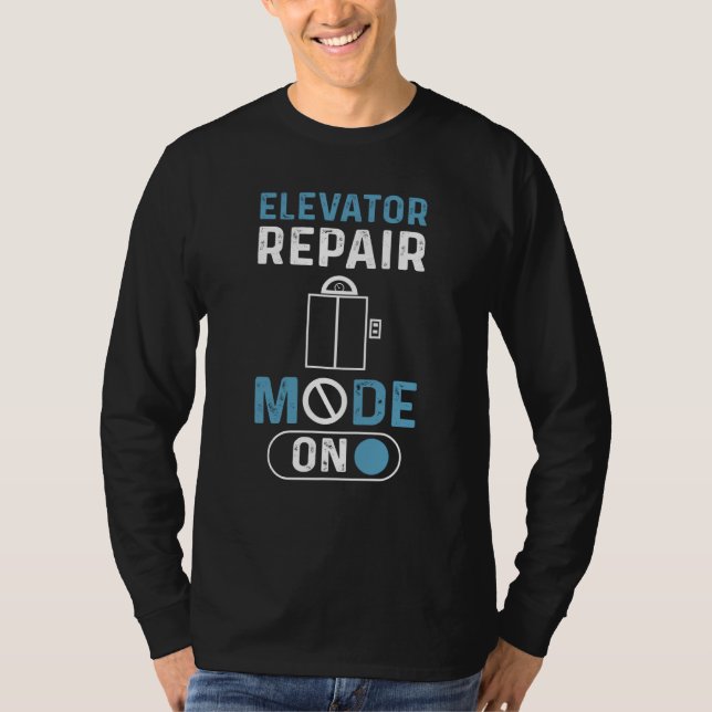 Elevator Repair Mode On Elevator Mechanic Elevator T-Shirt (Vorderseite)