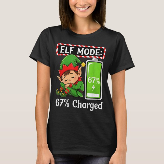 Elf Mode 67% Charged Funny Christmas Tee  (Vorderseite)