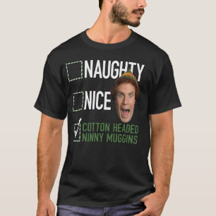 Elf Naughty Nice Cotton Kopf Ninny Muggins T-Shirt