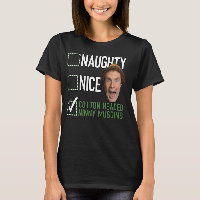 Elf Naughty Nice Cotton Kopf Ninny Muggins T-Shirt (Vorderseite)