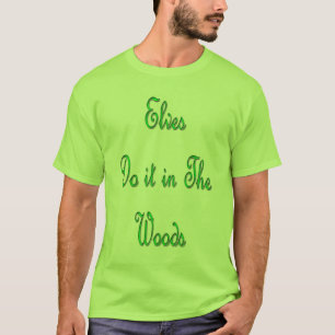 Elfen tun es im Wald T-Shirt