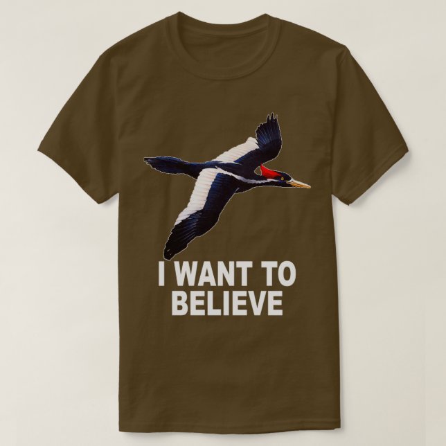 Elfenbeinspecht Wollte ich zu glauben  T-Shirt (Design vorne)
