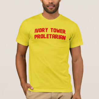 Elfenbeinturm-Proletarier T-Shirt