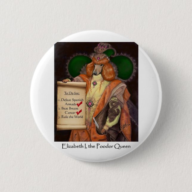 Elizabeth I, die Poodor Königin 2" Knopf Button (Vorderseite)