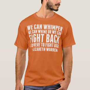 Elizabeth Warren kämpfen zurück Zitat T-Shirt