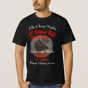 Elk Chop Night Le Rogue Bull Whittier Alaska T-Shirt