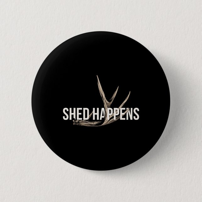 Elk Hunter Shed Happens Funny Deer Junting Button (Vorderseite)