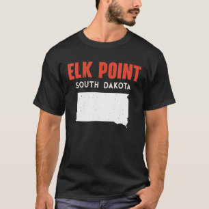 Elk Point South Dakota USA Staat America Travel So T-Shirt