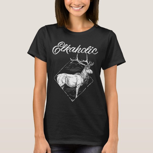 Elkaholische Elche Jagd Jagdliebhaber T-Shirt (Vorderseite)