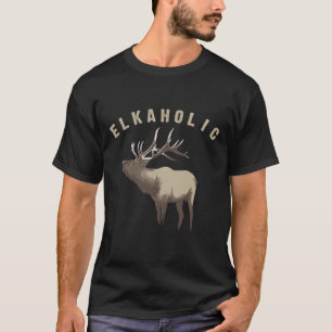 Elkaholisches Shirt Niedlicher Elch Jagd Liebhaber
