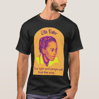 Ella Baker Portrait und Zitat T-Shirt