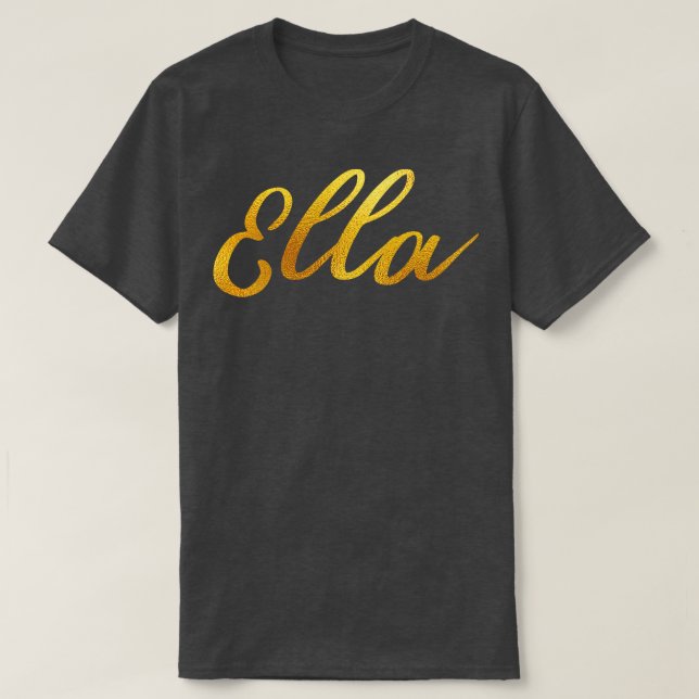 Ella Name Hand Letters in Imitate Goldbriefe T-Shirt (Design vorne)