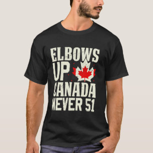Ellbogen hoch Kanada Niemals 51 Kanada-Flagge Steh T-Shirt