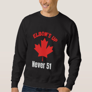 Ellbogen hoch - Niemals 51 Kanada-Flagge Standhaft Sweatshirt