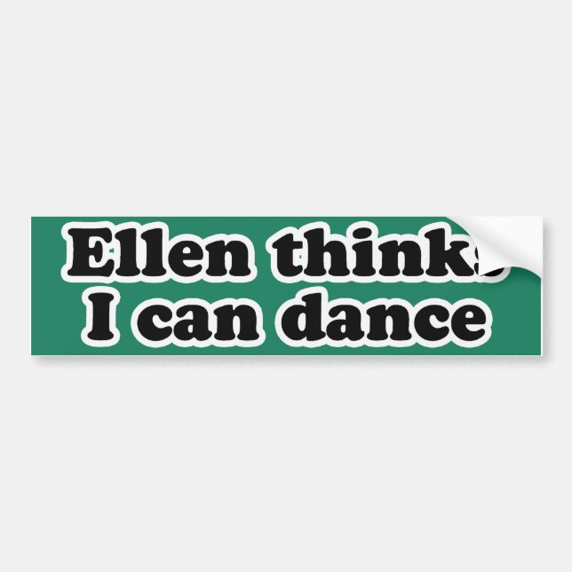 ELLEN DENKT, ICH KANN TANZEN AUTOAUFKLEBER (Vorne)
