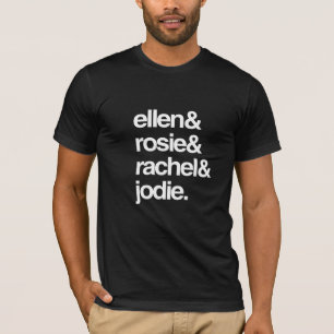 Ellen Rosie Rachel und Jodie T-Shirt
