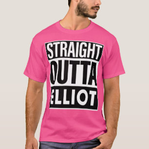Elliot Name Straight Outta Elliot T-Shirt