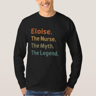Eloise the Nurise The Legend Funny Vintag T-Shirt