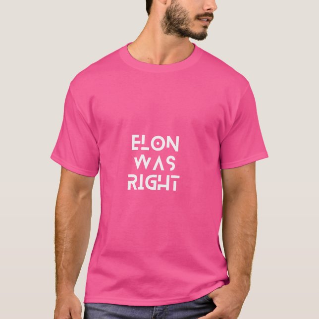 Elon Was Right (Dark) T-Shirt (Vorderseite)