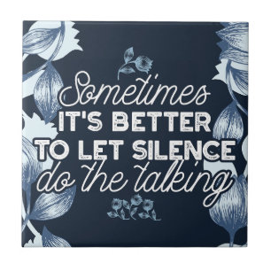 Eloquent Silence Zitat Kunst für Serendekor Fliese