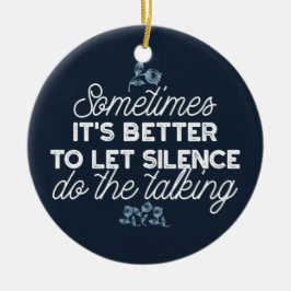 Eloquent Silence Zitat Kunst für Serendekor Keramik Ornament
