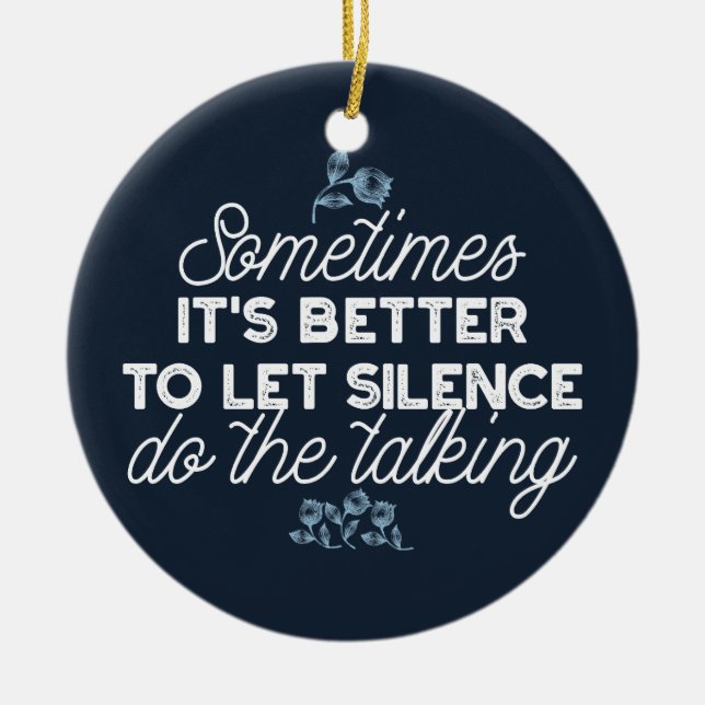 Eloquent Silence Zitat Kunst für Serendekor Keramik Ornament (Vorne)