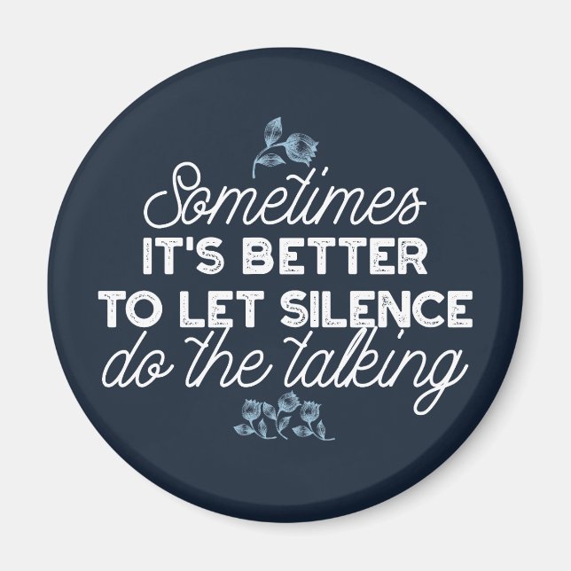 Eloquent Silence Zitat Kunst für Serendekor Magnet (Vorne)