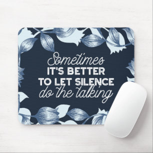 Eloquent Silence Zitat Kunst für Serendekor Mousepad