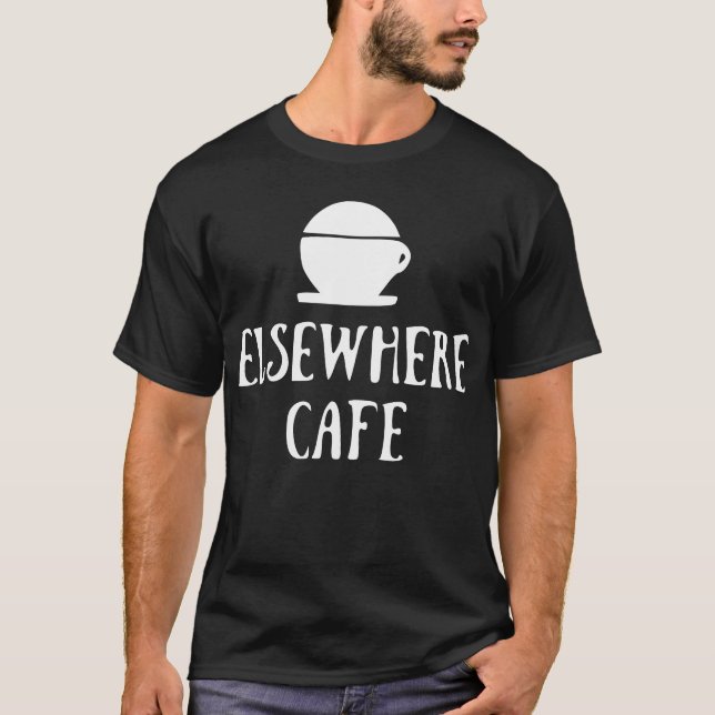 Elsewhere Cafe V1 Dunkelmodus T-Shirt (Vorderseite)