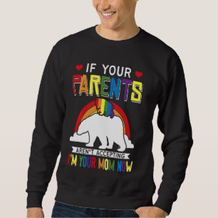 Eltern akzeptieren nicht, dass ich jetzt Ihre Mama Sweatshirt