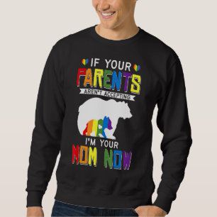 Eltern akzeptieren nicht, dass ich jetzt Ihre Mama Sweatshirt