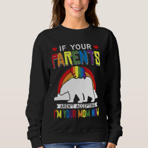 Eltern akzeptieren nicht, dass ich jetzt Ihre Mama Sweatshirt