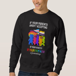 Eltern, die Identität nicht in Ihrer Mama akzeptie Sweatshirt