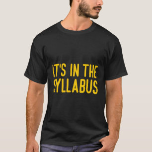 Elternlehrer, er ist im Lehrplan T-Shirt