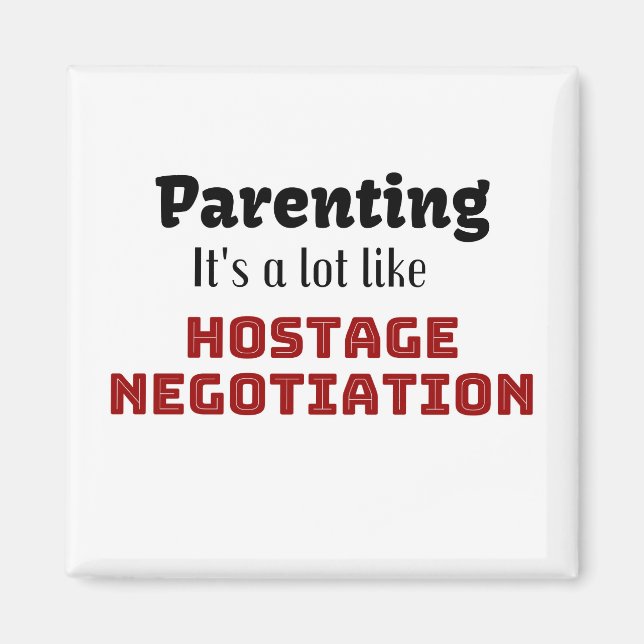 Elternschaft...Es ist viel wie Geiselverhandlungen Magnet (Vorne)