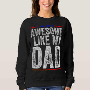 Elterntag Retro Vintage Awesome Wie Mein Dad Sweatshirt