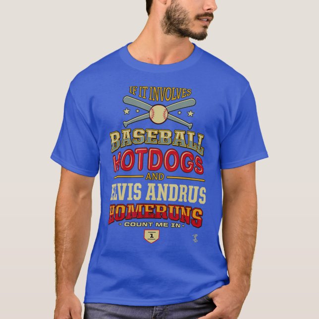 Elvis Andrus, wenn es Baseball Hotdogs einschließt T-Shirt (Vorderseite)