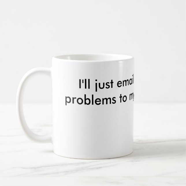 "Emailen Sie meine Problem-" Tasse (Links)