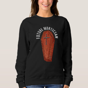 Embalmer Mortiker Friedhof Beerdigung Dire Sweatshirt