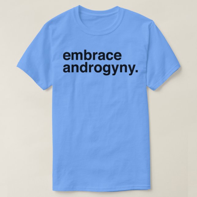 Embrace Androgyny T-Shirt (Design vorne)