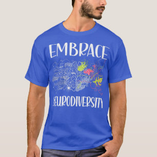 Embrace Autismus Neurodivergent ADHD T-Shirt