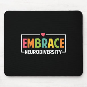 Embrace Autismus Neurodivergente Ware Mousepad