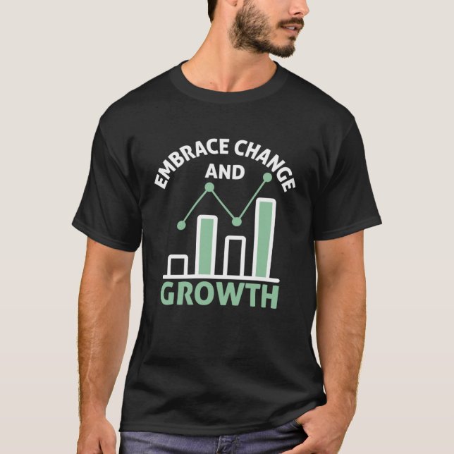 Embrace Change And Growth Passion Inspired Optimis T-Shirt (Vorderseite)