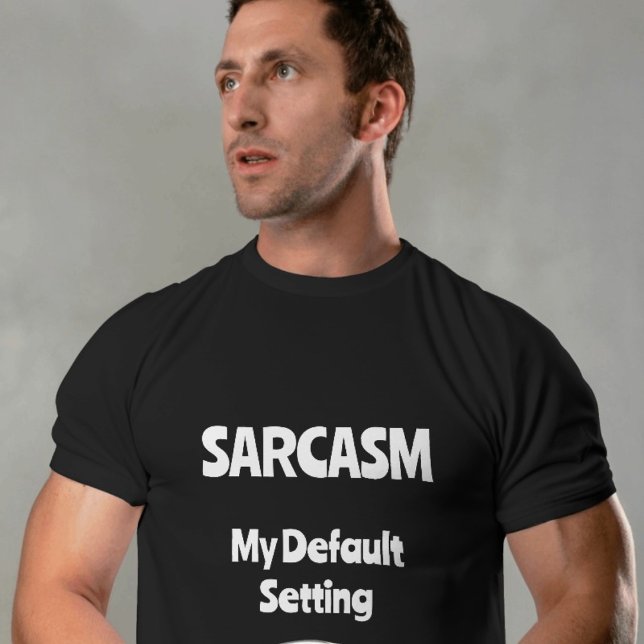 Embrace Dein Sarcasm T-Shirt (Von Creator hochgeladen)