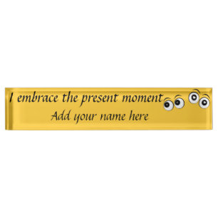 Embrace den Moment_ Namensplakette