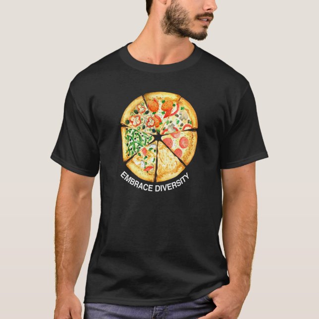 Embrace Diversity Delicious Pizza Slices I Love Ca T-Shirt (Vorderseite)