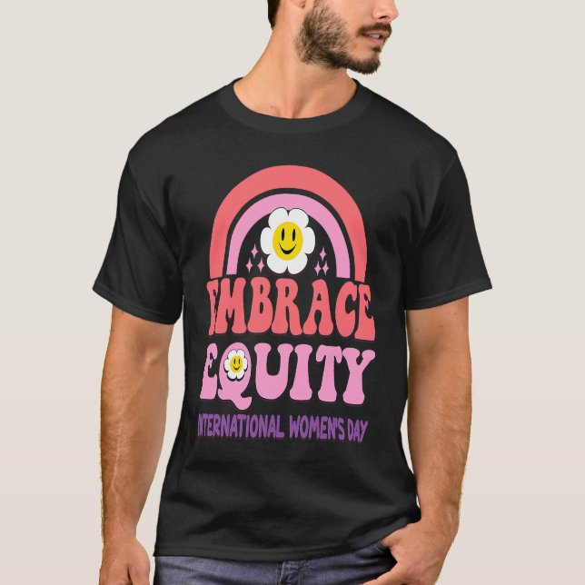 Embrace Equity International Womens Day  1 T-Shirt (Vorderseite)